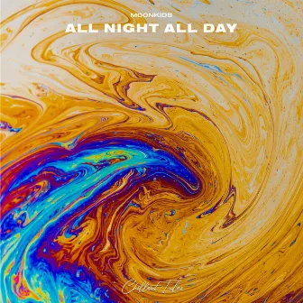 All Night All Day by Moonkids