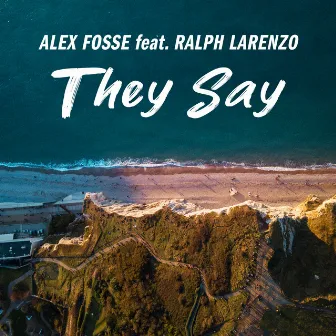 They Say by Alex Fosse