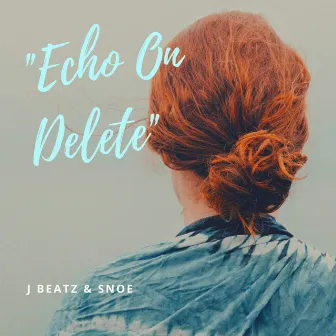 Echo on Delete by Just Plvnes