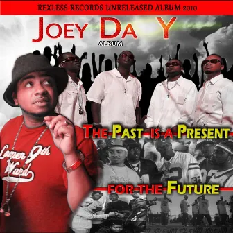 The Past Is a Present for the Future by Joey Day