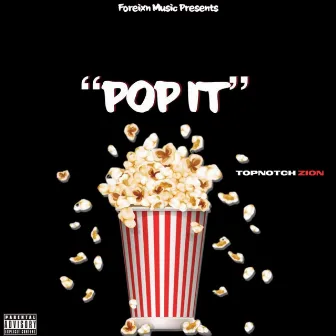 Pop it by TopNotch Zion