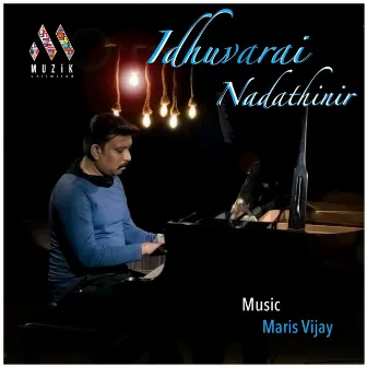 Idhuvarai Nadathineer by Maris Vijay