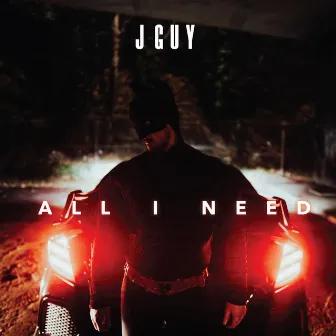 All I Need by J Guy