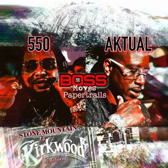 Boss Moves & Papertrails (Stone Mountain to Kirkwood Edition) by Aktual