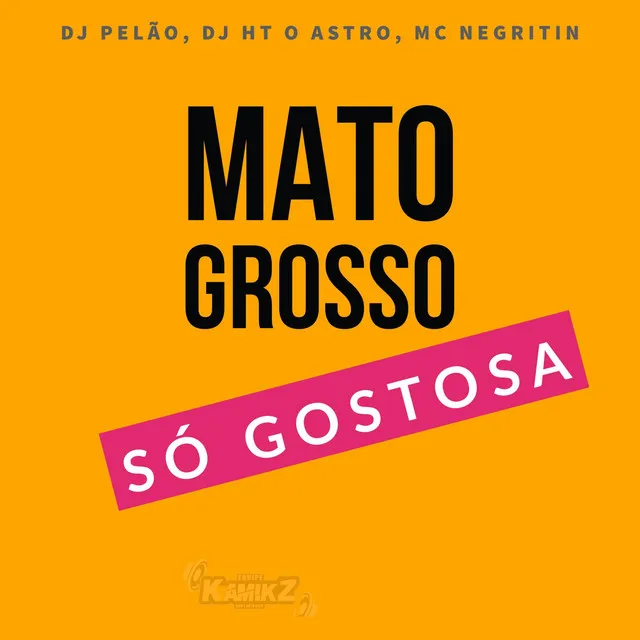 Mato Grosso Só Gostosa