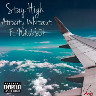 Stay High by Atrocity Whiteout