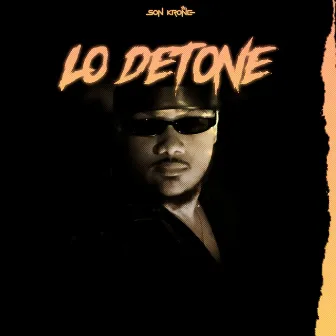 LO DETONE by Son Krone