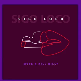 Sigo Loco by Kill Billy