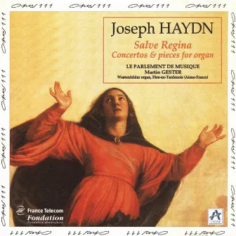 Haydn: Salve Regina, concertos et pièces pour orgue by Le Parlement De Musique