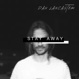 Stay Away by Dan Lancaster