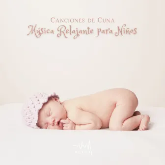 Canciones de Cuna: Música Relajante para Niños by Música para Dormir Rápido