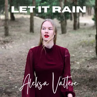 Let it rain by Aleksa Valtere