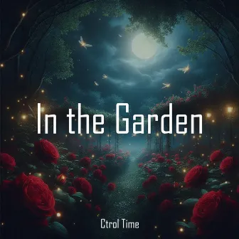 In the Garden by Ctrol Time