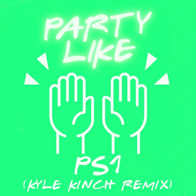 Party Like - Kyle Kinch Remix