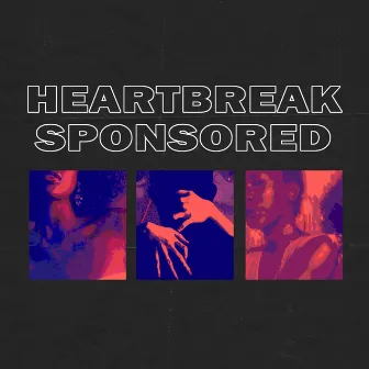 Heartbreak Sponsored by Xortic