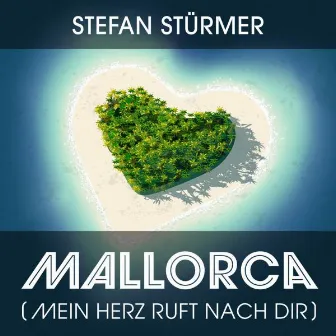 Mallorca (Mein Herz ruft nach Dir) by Stefan Stürmer