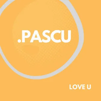 Love U by DJ Pascu