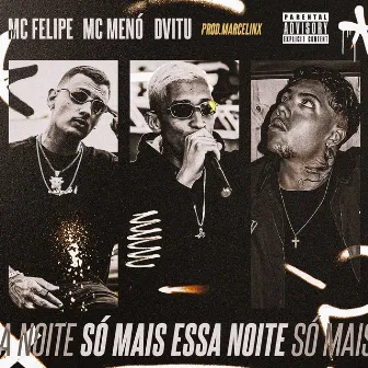 Só Mais Essa Noite by Mc menó