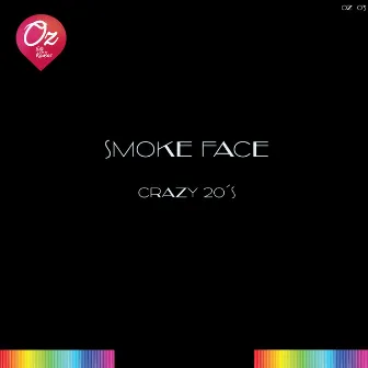 Crazy 20´S by Smoke Face