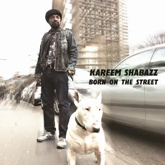 Born on the Street by Kareem Shabazz