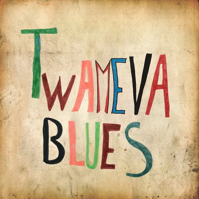 Twameva Blues