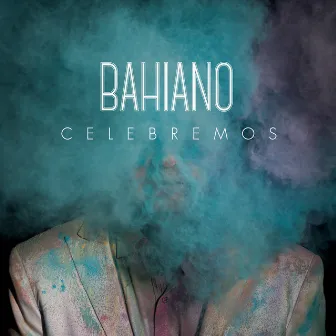 Celebremos by Bahiano