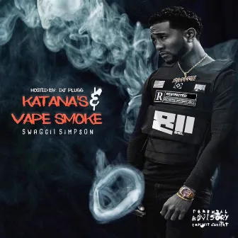 Katana's & Vape Smoke by SWAGGII SIMPSON