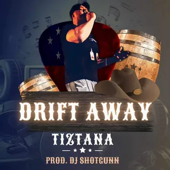 Drift Away by Tiztana