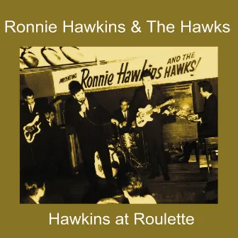 Hawkins at Roulette by Ronnie Hawkins