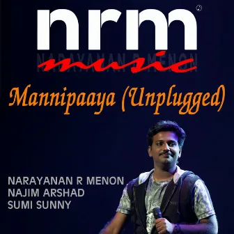 Mannipaaya (Unplugged) by Narayanan R Menon