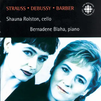 Strauss, R. / Debussy / Barber: Cello Sonatas by Shauna Rolston