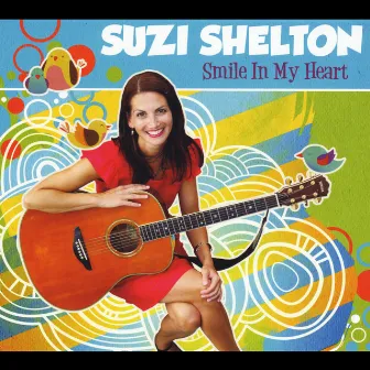 Smile in My Heart by Suzi Shelton