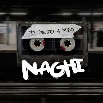 Ti Metto a Nudo by Naghi