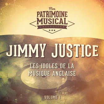 Les Idoles De La Musique Anglaise: Jimmy Justice, Vol. 1 by Jimmy Justice