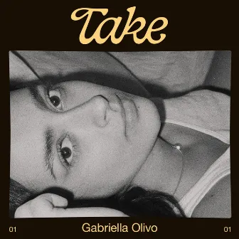 Take by Gabriella Olivo