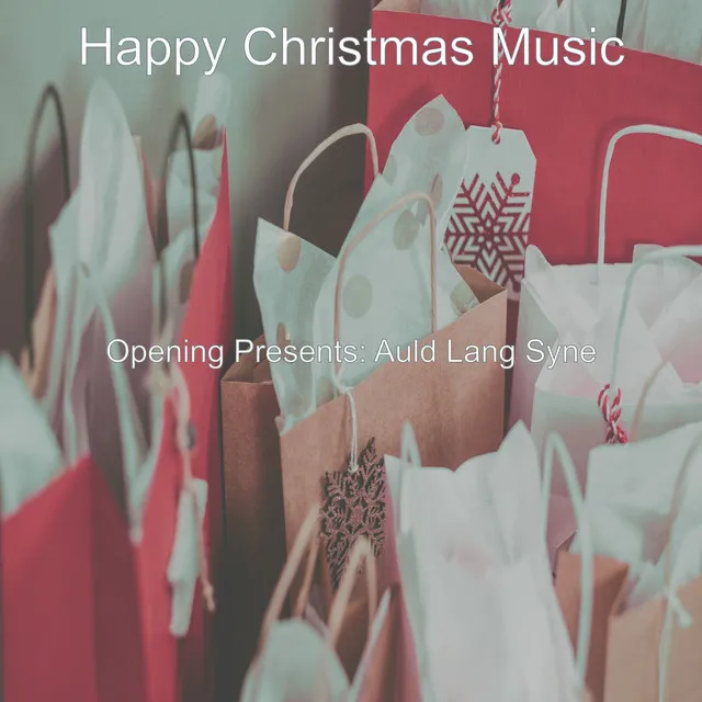 Opening Presents: Auld Lang Syne