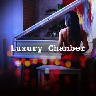 Luxury Chamber by Classical Chillout Orchestra