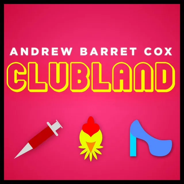 Clubland (feat. Charles Mantione, Hayley Moir, Tony Clements, Eric Maxwell, Katie Baroff & Jess Harte)