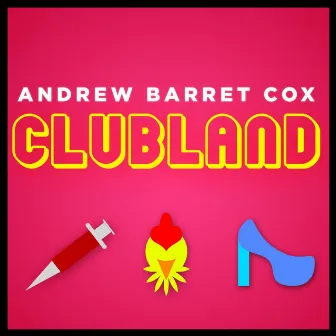 Clubland by Andrew Barret Cox