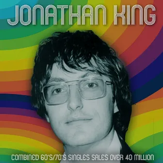 Jonathan King - Combined 60's/70's Singles Sales Over 40 Million by Jonathan King