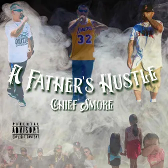 A Father's Hustle by Chief Smoke