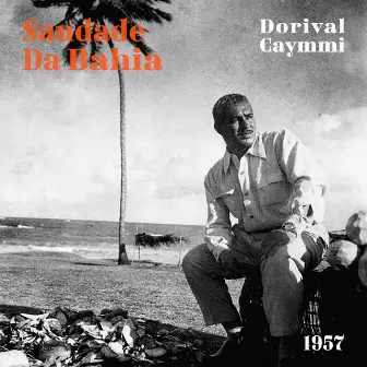 Saudade Da Bahia 1957 by Dorival Caymmi