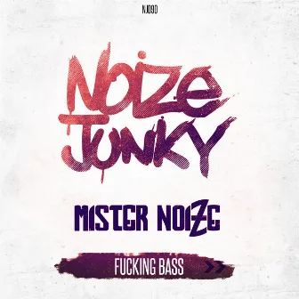 Fucking Bass by Mr. Noize