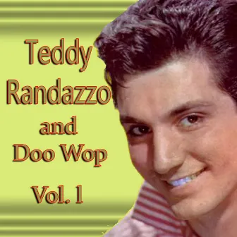 Teddy Randazzo & Doo Wop, Vol. 1 by Teddy Randazzo