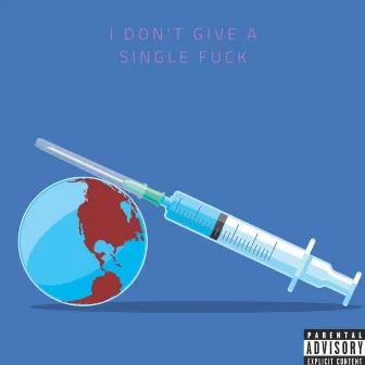 I Don't Give A Single... by Kevin Saffar