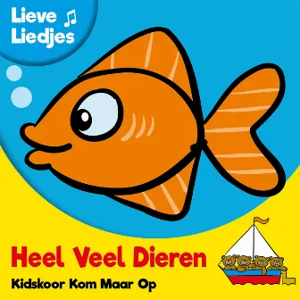 Lieve Liedjes: Heel Veel Dieren by Kidskoor Kom Maar Op