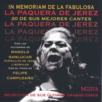 In Memoriam de la Fabulosa. Selección de Sus Últimas Grabaciones by La Paquera De Jerez