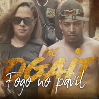 Fogo no Pavil by Mc Ogait