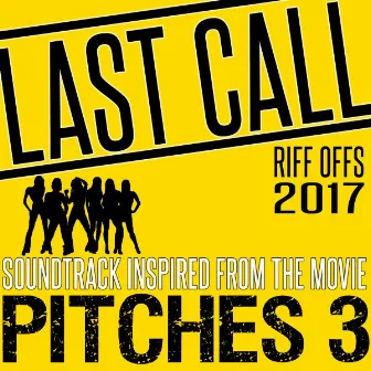 Last Call (Riff Offs 2017) Soundtrack Inspired from the Movie Pitches 3 by Fandom