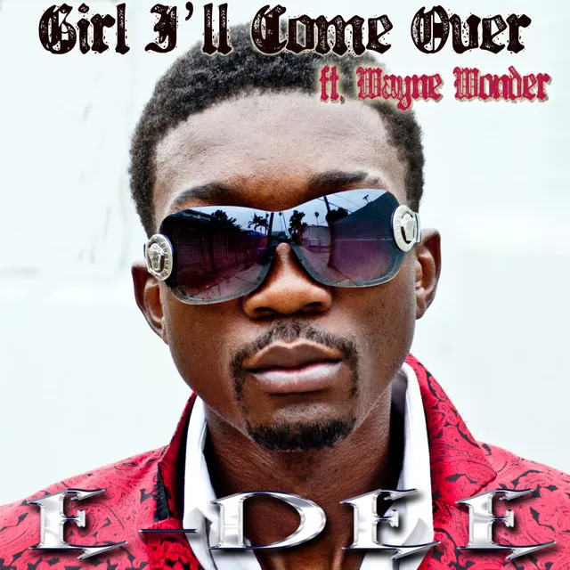 Girl I'll Come Over (feat. Wayne Wonder)